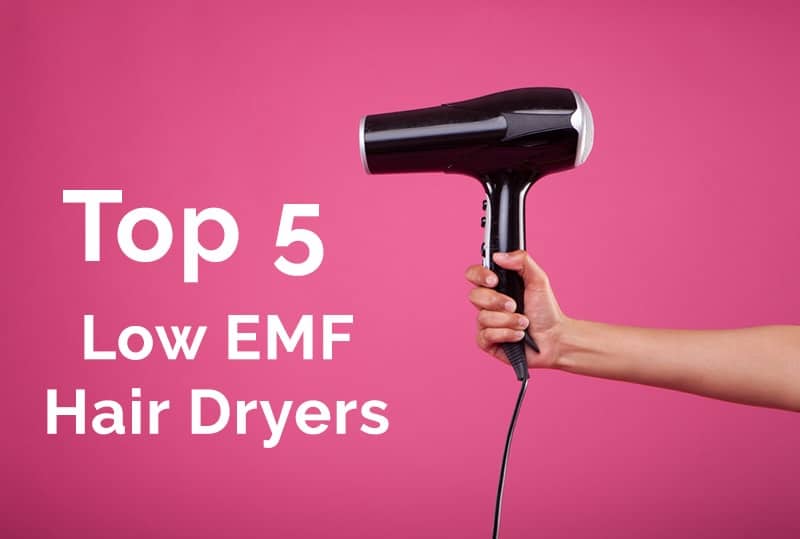 best Low EMF Hair Dryers